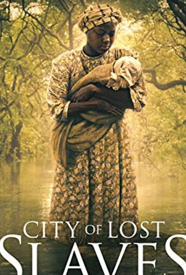 Смотреть Фильм City of Lost Slaves(2018) бесплатно